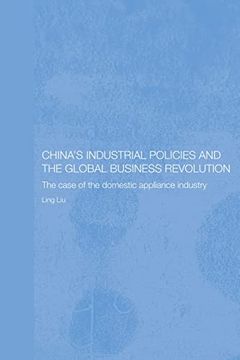 portada China's Industrial Policies and the Global Business Revolution: The Case of the Domestic Appliance Industry (en Inglés)