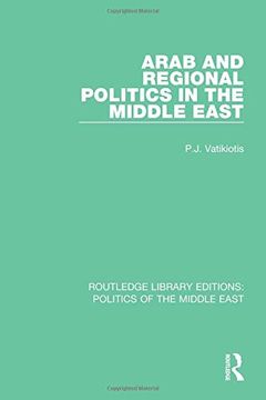 portada Arab and Regional Politics in the Middle East (Routledge Library Editions: Politics of the Middle East) (en Inglés)