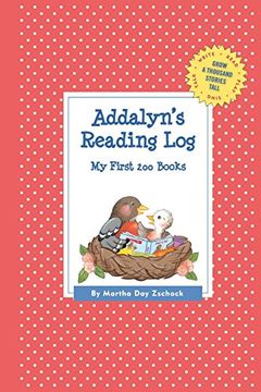 portada Addalyn's Reading Log: My First 200 Books (Gatst) (Grow a Thousand Stories Tall) (in English)