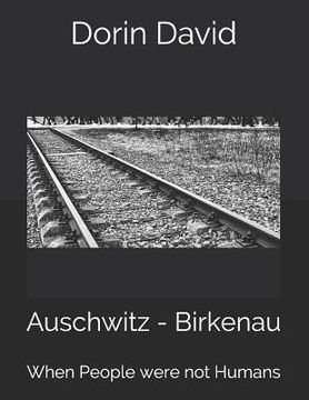 portada Auschwitz - Birkenau: When People were not Humans (en Inglés)