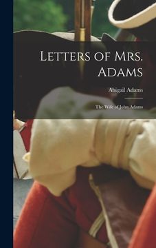 portada Letters of Mrs. Adams: The Wife of John Adams (en Inglés)