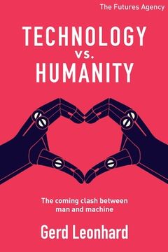 portada Technology vs Humanity: The Coming Clash Between man and Machine (en Inglés)