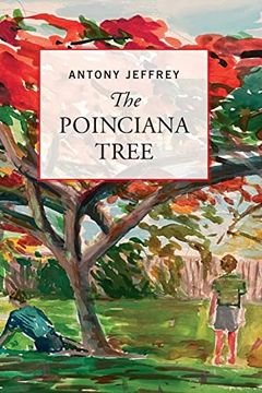 portada The Poinciana Tree: The story of an Australian woman's life and struggle in the times before, during and after World War II (en Inglés)