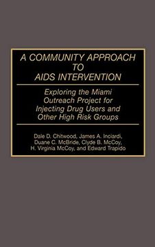 portada A Community Approach to Aids Intervention: Exploring the Miami Outreach Project for Injecting Drug Users and Other High Risk Groups 