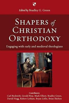 portada Shapers of Christian Orthodoxy: Engaging with Early and Medieval Theologians (en Inglés)