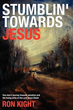 portada stumblin' towards jesus (in English)