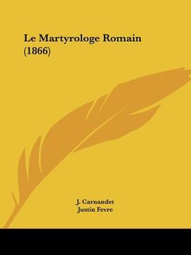 portada Le Martyrologe Romain (1866) (en Francés)