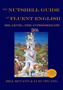 portada The Nutshell Guide to Fluent English: Volume 1: ESL Pre-Intermediate (en Inglés)