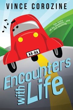 portada Encounters with Life: Too Many Ah-ha Moments and Still Counting (en Inglés)