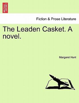 portada the leaden casket. a novel. (in English)