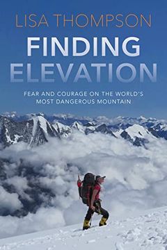 portada Finding Elevation: Fear and Courage on the World'S Most Dangerous Mountain (in English)