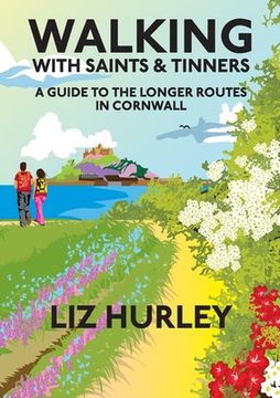portada Walking with Saints and Tinners. A Walking Guide to the Longer Routes in Cornwall (en Inglés)