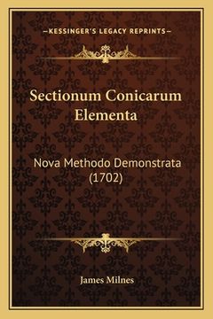 portada Sectionum Conicarum Elementa: Nova Methodo Demonstrata (1702) (en Latin)