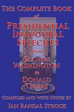 portada The Complete Book of Presidential Inaugural Speeches, from George Washington to Donald Trump