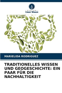 portada Traditionelles Wissen Und Geogeschichte: Ein Paar Für Die Nachhaltigkeit (in German)