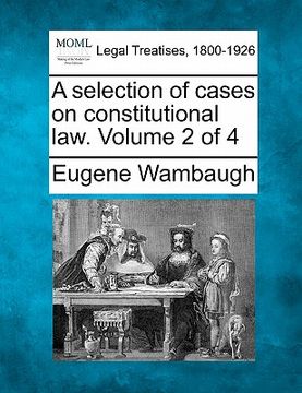 portada a selection of cases on constitutional law. volume 2 of 4 (in English)