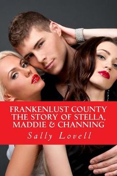 portada Frankenlust County The Story of Stella, Maddie & Channing (en Inglés)