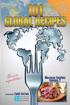 portada 101 Global Recipes: Mexican Cuisine, Volume 2 (en Inglés)