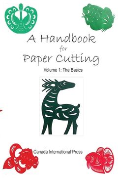 portada A Handbook for Paper Cutting Volume 1: The Basics (en Inglés)