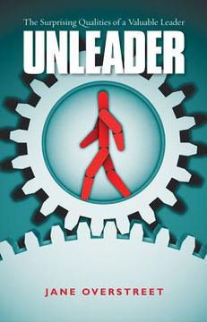 portada unleader: the surprising qualities of a valuable leader (en Inglés)
