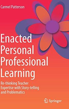 portada Enacted Personal Professional Learning: Re-Thinking Teacher Expertise With Story-Telling and Problematics (en Inglés)