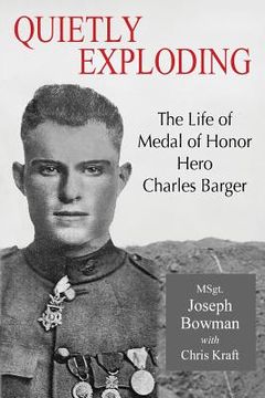 portada Quietly Exploding: The Life of Medal of Honor Hero Charles Barger