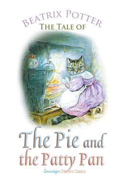 portada The Tale of the pie and the Patty pan (Peter Rabbit Tales) (en Inglés)