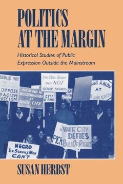portada Politics at the Margin Paperback: Historical Studies of Public Expression Outside the Mainstream (en Inglés)