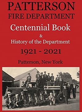 portada Patterson Fire Department Centennial Book and History of the Department Patterson, N. Y. 1921-2021 (en Inglés)