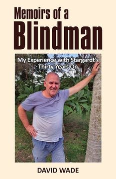 portada Memoirs of a Blindman: My Experience with Stargardt's Thirty Years On (en Inglés)