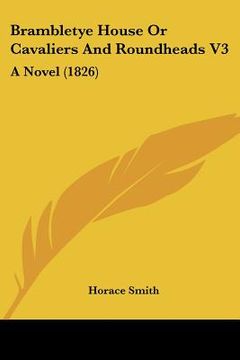 portada brambletye house or cavaliers and roundheads v3: a novel (1826) (en Inglés)