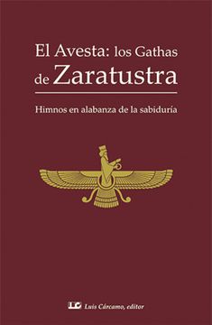 portada El Avesta: Los Gathas de Zaratustra: Himnos en Alabanza de la Sabiduria