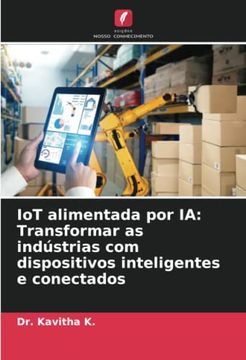 portada Iot Alimentada por ia: Transformar as Indústrias com Dispositivos Inteligentes e Conectados