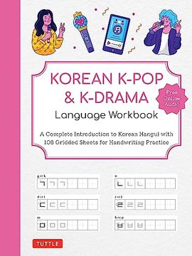portada Korean K-Pop and K-Drama Language Workbook: A Complete Introduction to Korean Hangul With 108 Gridded Sheets for Handwriting Practice (Free Online Audio for Pronunciation Practice) 