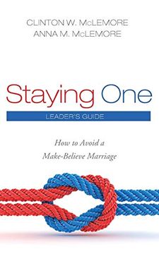 portada Staying One: How to Avoid a Make-Believe Marriage: Leader's Guide (en Inglés)