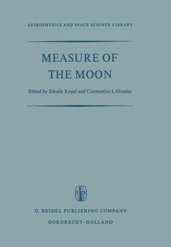 portada Measure of the Moon: Proceedings of the Second International Conference on Selenodesy and Lunar Topography Held in the University of Manche (en Inglés)