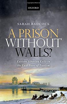 portada A Prison Without Walls? Eastern Siberian Exile in the Last Years of Tsarism (in English)