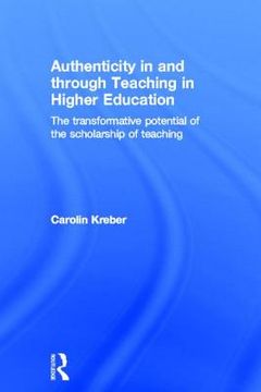 portada authenticity in and through teaching in higher education: the transformative potential of the scholarship of teaching (en Inglés)