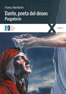 portada Dante, Poeta del Deseo. Purgatorio (100Xuno) (in Spanish)
