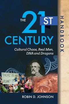 portada The 21st Century Handbook: Cultural Chaos, Real Men, DNA, and Dragons (en Inglés)
