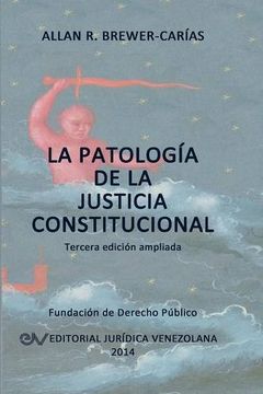 portada La Patología de la Justicia Constitucional (in Spanish)