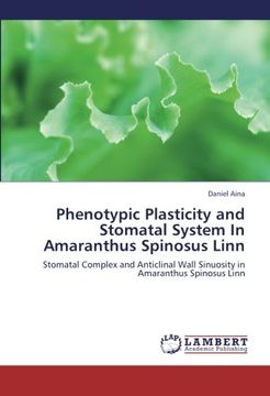 portada Phenotypic Plasticity and Stomatal System in Amaranthus Spinosus Linn (en Inglés)