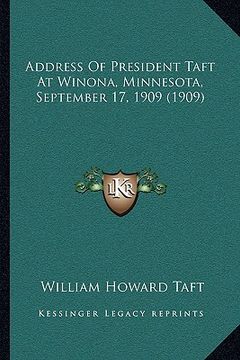 portada address of president taft at winona, minnesota, september 17, 1909 (1909) (in English)