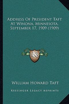 portada address of president taft at winona, minnesota, september 17, 1909 (1909)