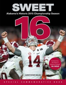 portada Sweet 16: Alabama's Historic 2015 Championship Season (en Inglés)