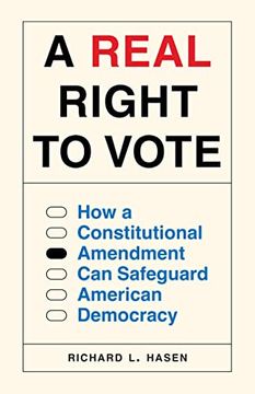 portada A Real Right to Vote: How a Constitutional Amendment can Safeguard American Democracy (en Inglés)