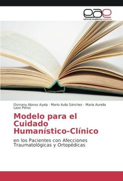 portada Modelo para el Cuidado Humanístico-Clínico: en los Pacientes con Afecciones Traumatológicas y Ortopédicas