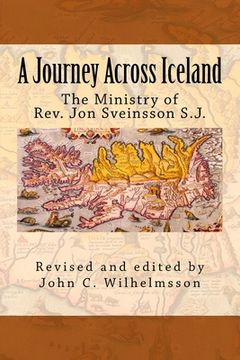 portada A Journey Across Iceland: The Ministry of Rev. Jon Sveinsson S.J. (en Inglés)