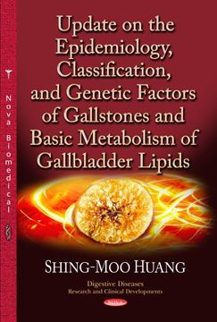 portada Update on the Epidemiology, Classification, and Genetic Factors of Gallstones and Basic Metabolism of Gallbladder Lipids (Digestive Diseases - Research and Clinical Developments)