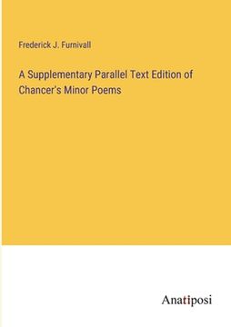 portada A Supplementary Parallel Text Edition of Chancer's Minor Poems (in English)